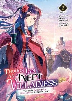 Though I Am an Inept Villainess: Tale of the Butterfly-Rat Body Swap in the Maiden Court (Light Novel) Vol. 2 - Nakamura, Satsuki
