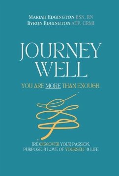 Journey Well, You Are More Than Enough - Edgington, Mariah; Edgington, Byron