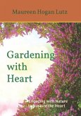Gardening with Heart: Engaging with Nature to Nurture the Heart