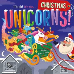 Uh-Oh! It's the Christmas Unicorns!: Padded Board Book - Igloobooks