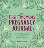 The First-Time Mom's Pregnancy Journal