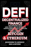 Decentralized Finance DeFi 2022 Investing Guide, Lend, Trade, Save Bitcoin & Ethereum do Business in Cryptocurrency Peer to Peer (P2P) Staking, Flash Loans & Yield Farming