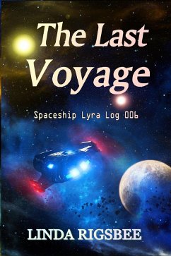 Cover The Last Voyage (Spaceship Lyra Logs, #6) (eBook, ePUB)