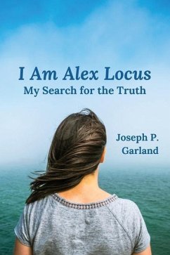 I Am Alex Locus - Garland, Joseph P.