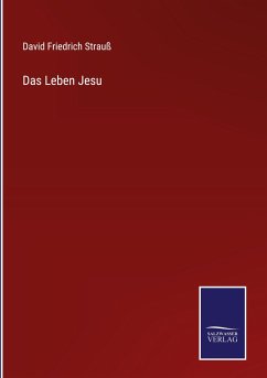 Das Leben Jesu - Strauß, David Friedrich