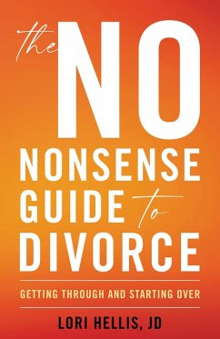 The No-Nonsense Guide to Divorce (eBook, ePUB) - Hellis, Lori A. G.