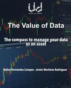 The value of data: The compass to manage your data as an asset - Fernández Campos, Rafael; Martínez Rodríguez, Javier