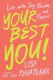 Your Best YOU!: Live with Joy, Passion, and Purpose