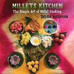 Millets kitchen: The Simple Art of Millet Cooking