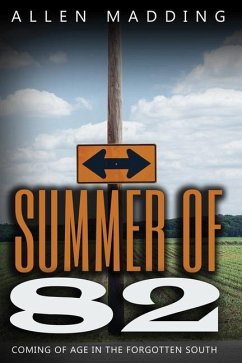 Summer of '82: Coming of Age in the Forgotten South - Madding, T. Allen