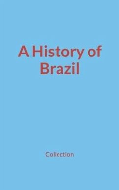 A History of Brazil - Nature and Human Studies; Collection