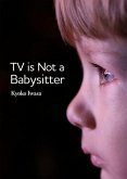 TV Is Not a Babysitter