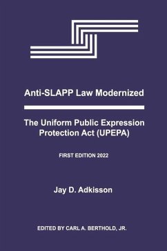 Anti-Slapp Law Modernized: The Uniform Public Expression Protection ACT (Upepa) - Adkisson, Jay D.