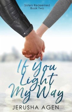 If You Light My Way: A Clean Christian Romance - Agen, Jerusha
