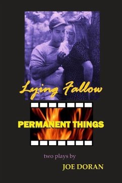 Lying Fallow and Permanent Things: Two Plays - Doran, Joe