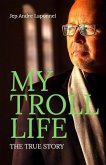 My Troll Life: The TRUE Story