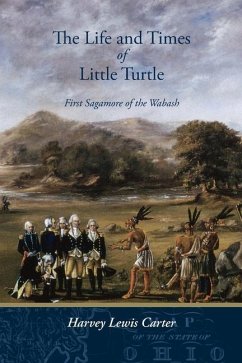 The Life and Times of Little Turtle - Carter, Harvey Lewis
