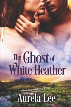 The Ghost of White Heather - Lee, Aurela