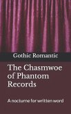 The Chasmwoe of Phantom Records: A nocturne for written word