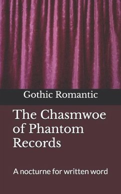 The Chasmwoe of Phantom Records - Romantic, Gothic