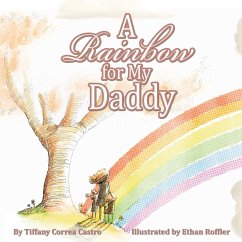 A Rainbow for My Daddy - Correa Castro, Tiffany D