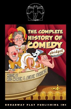 The Complete History of Comedy (Abridged) - Martin, Reed; Tichenor, Austin