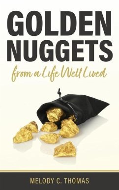 Golden Nuggets From a Life Well Lived - Thomas, Melody C.