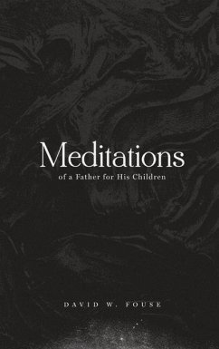 Meditations of a Father for His Children - Fouse, David W.