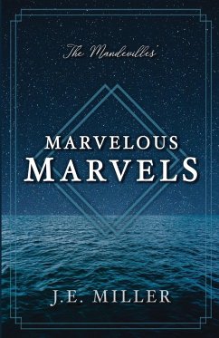 The Mandevilles' Marvelous Marvels - Miller, J. E.