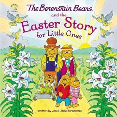 The Berenstain Bears and the Easter Story for Little Ones - Berenstain, Mike