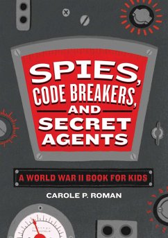 Spies, Code Breakers, and Secret Agents - Roman, Carole P