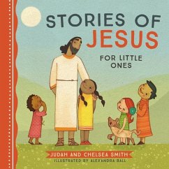 Stories of Jesus for Little Ones - Smith, Chelsea; Smith, Judah