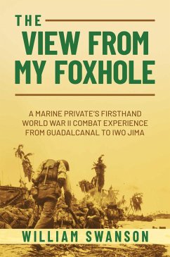 The View from My Foxhole - Swanson, William