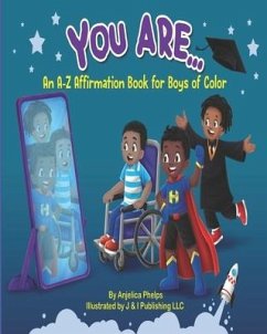 You Are: An A-Z Affirmation for Boys of Color - Phelps, Anjelica