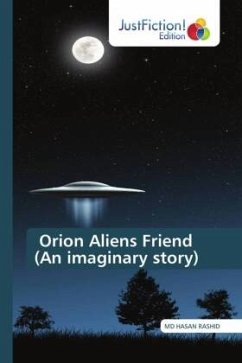 Orion Aliens Friend (An imaginary story) - RASHID, MD HASAN