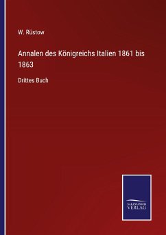 Annalen des Königreichs Italien 1861 bis 1863 - Rüstow, W.