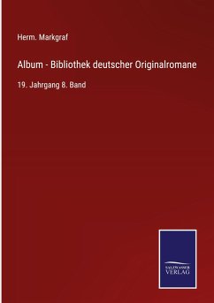 Album - Bibliothek deutscher Originalromane - Markgraf, Herm.