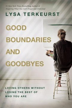 Good Boundaries and Goodbyes - Terkeurst, Lysa