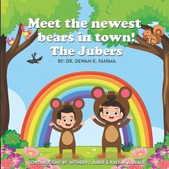 Meet the newest bears in town! The Jubers - Juber, Afsheen I.; Juber, Rayyan A.; Fahima, Dewan K.