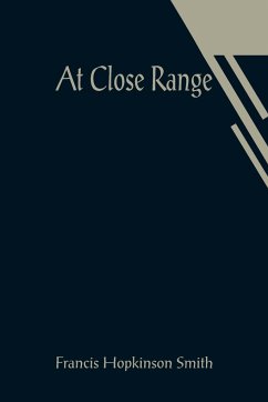 At Close Range - Hopkinson Smith, Francis