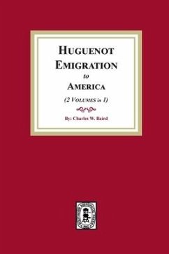 Huguenot Emigration to America - Baird, Charles W