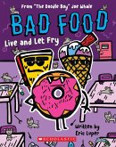 Live and Let Fry: From &quote;The Doodle Boy&quote; Joe Whale (Bad Food #4)
