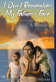 I Don't Remember My Father's Face: A Memoir