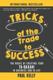 Tricks of the Trade to Success: The Magic of Creating Your Ta-daaah! in Business and in Life