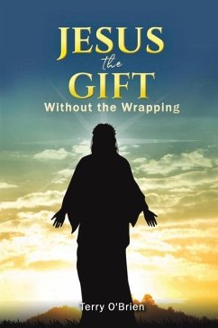 Jesus: The Gift Without the Wrapping - O'Brien, Terry