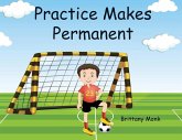 Practice Makes Permanent