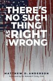 There's No Such Thing as Right and Wrong