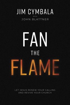 Fan the Flame - Cymbala, Jim; Blattner, John