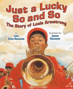 Just a Lucky So and So: The Story of Louis Armstrong - Cline-Ransome, Lesa