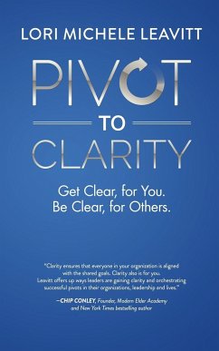 Pivot to Clarity - Leavitt, Lori Michele